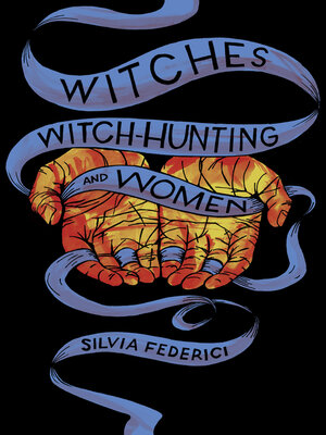 cover image of Witches, Witch-Hunting, and Women